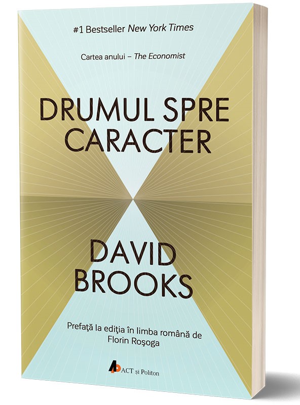 Carte Drumul spre caracter autor David Brooke editura ACT si Politon
