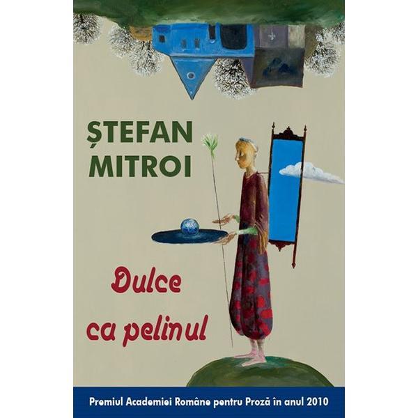 Carte Dulce ca pelinul - Stefan Mitroi