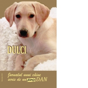 Carte Dulci - Jurnalul unui caine scris de un Puric Dan Autor Dan Puric