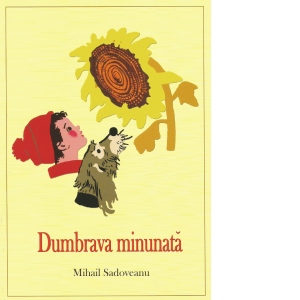 Carte Dumbrava minunata Autor Mihail Sadoveanu