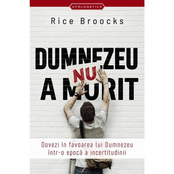 Carte Dumnezeu nu a murit - Rice Broocks