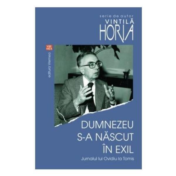 Carte Dumnezeu s-a nascut in exil - Vintila Horia