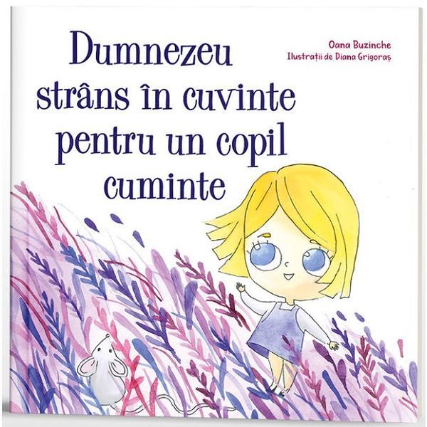 Carte Dumnezeu strans in cuvinte pentru un copil cuminte - Oana Buzinche