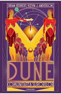 Carte Dune. Comunitatea surorilor. Seria Scolile Dunei Vol.1 - Brian Herbert