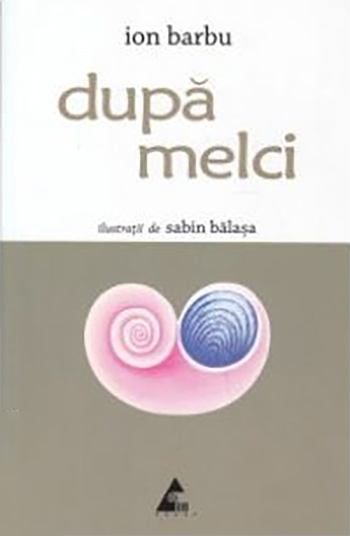 Carte Dupa melci autor Ion Barbu editura Agora