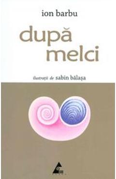 Carte Dupa melci - Ion Barbu editura -