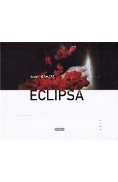 Carte Eclipsa - Andrei Gamart editura Andrei Gamart