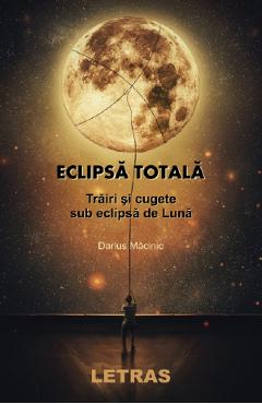 Carte Eclipsa totala - Darius Macinic editura Darius Macinic
