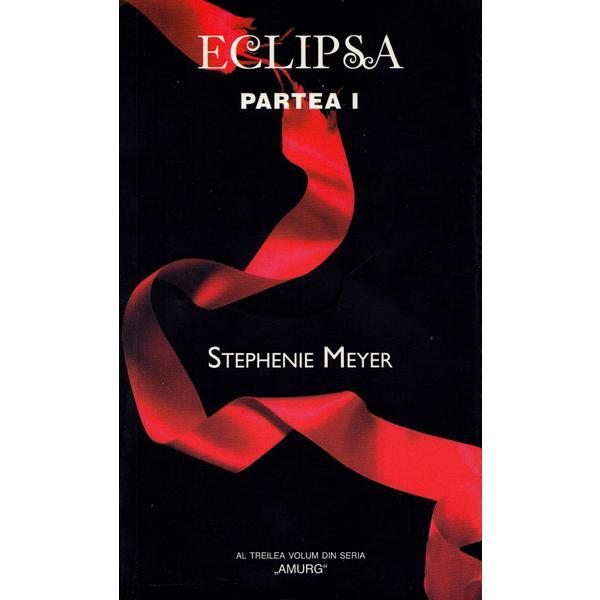 Carte Eclipsa. Partea I - Stephenie Meyer