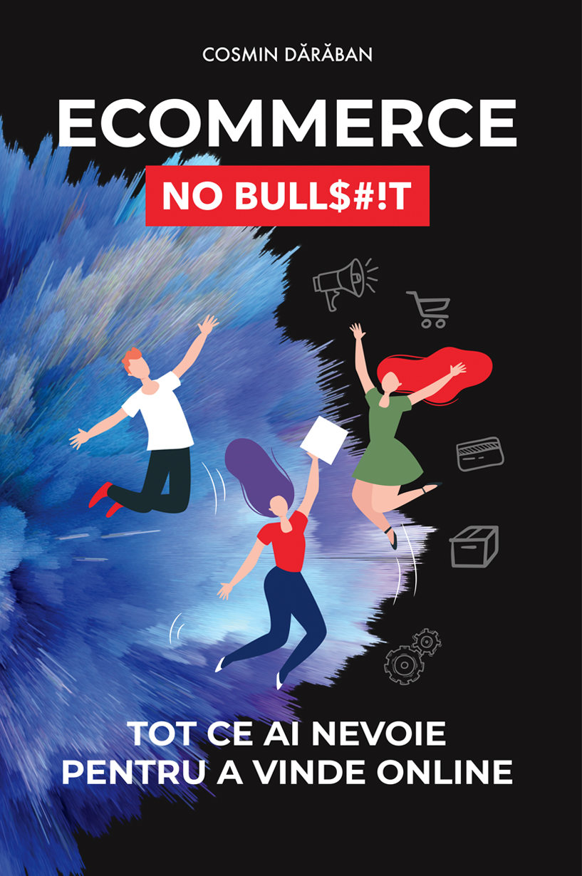 Carte Ecommerce. No Bull$#!t autor Cosmin Daraban editura Gomag