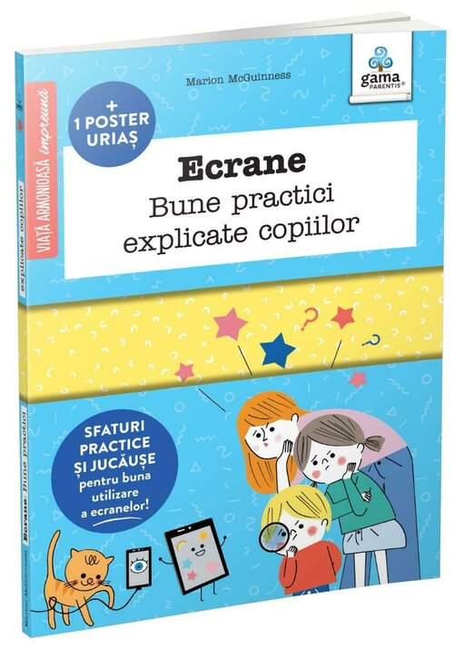 Carte Ecrane. Bune practici explicate copiilor editura Gama