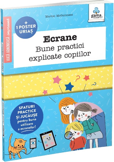 Carte Ecrane. Bune practici explicate copiilor editura Gama