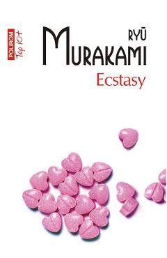 Carte Ecstasy - Ryu Murakami editura Ryu Murakami