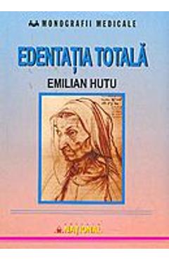 Carte Edentatia totala - Emilian Hutu editura Emilian Hutu