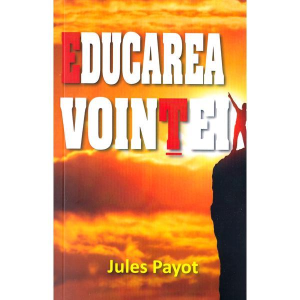 Carte Educarea vointei - Jules Payot