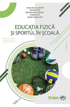 Carte Educatia fizica si sportul in scoala - Victor-Marian Zamfir