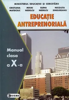 Carte Educatie antreprenoriala. Manual clasa a X-a/Cristiana Mateiciuc