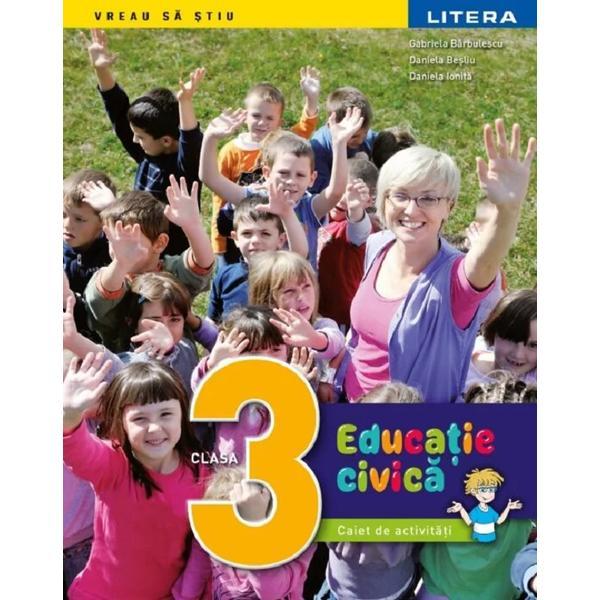 Carte Educatie civica - Clasa 3 - Caiet de activitati - Gabriela Barbulescu