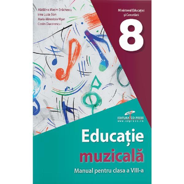 Carte Educatie muzicala - Clasa 8 - Manual - Madalina Maxim Enachescu