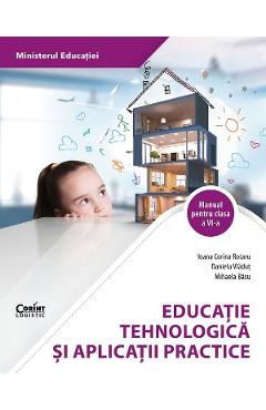 Carte Educatie tehnologica si aplicatii practice  - Clasa 6 - Manual - Ioana Corina Rotaru