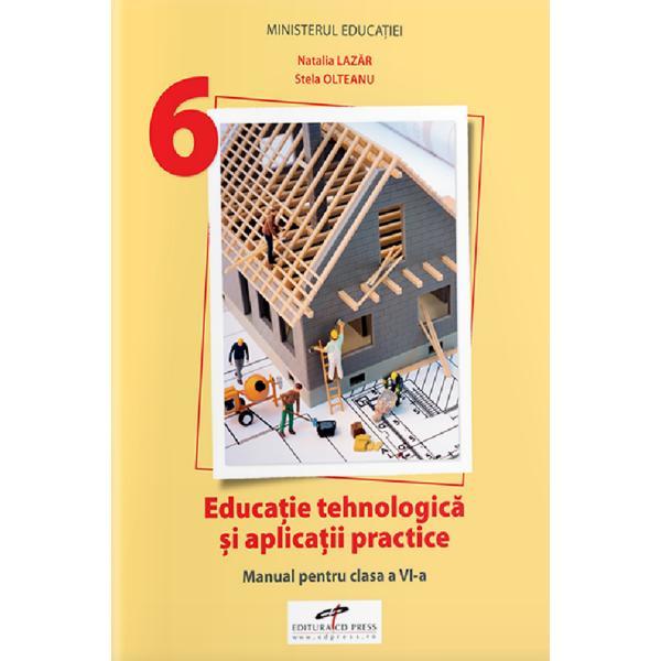 Carte Educatie tehnologica si aplicatii practice - Clasa 6 - Manual - Natalia Lazar
