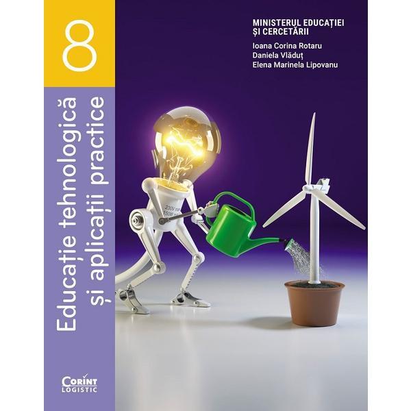 Carte Educatie tehnologica si aplicatii practice - Clasa 8 - Manual - Ioana Corina Rotaru