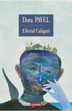 Carte Efectul Caligari - Dora Pavel editura Dora Pavel