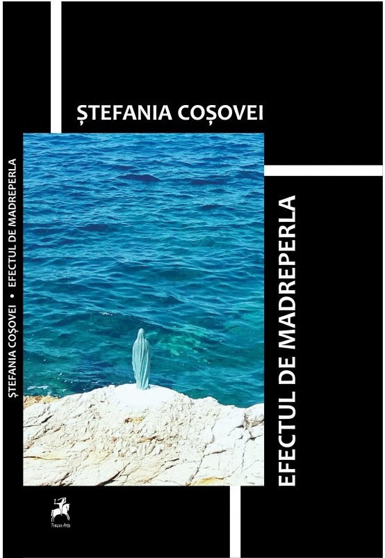 Carte Efectul de madreperla autor Stefania Cosovei editura Tracus Arte