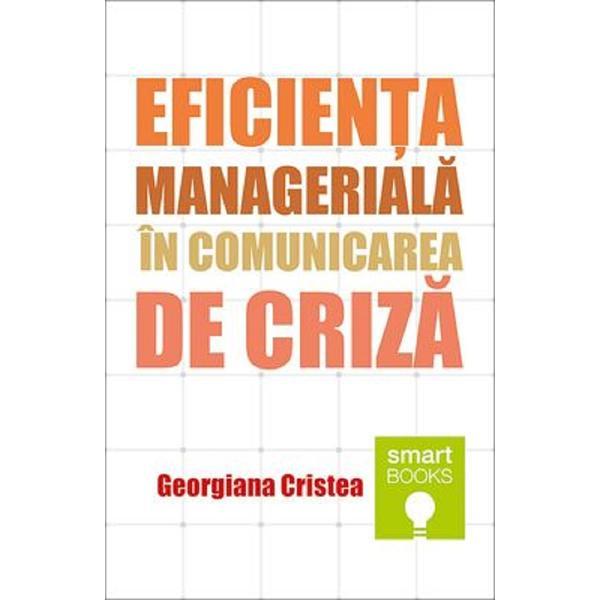 Carte Eficienta manageriala in comunicarea de criza - Georgiana Cristea