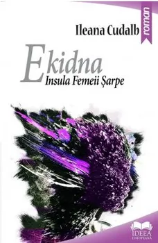 Carte Ekidna. Insula Femeii Sarpe/Ileana Cudalb editura Ideea Europeana