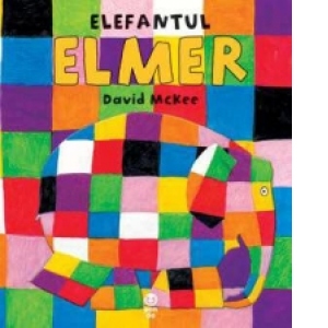 Carte Elefantul Elmer Autor David McKee