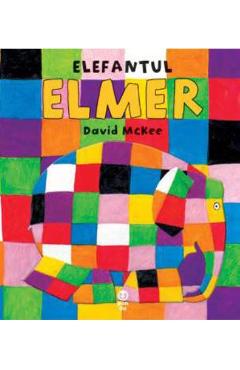 Carte Elefantul Elmer - David McKee editura David McKee