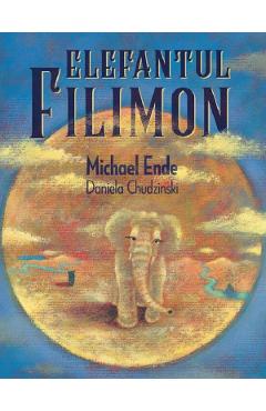 Carte Elefantul Filimon - Michael Ende editura Michael Ende