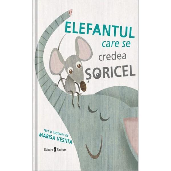 Carte Elefantul care se credea soricel - marisa vestita