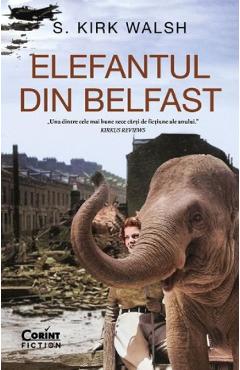 Carte Elefantul din Belfast - S. Kirk Walsh editura S. Kirk Walsh