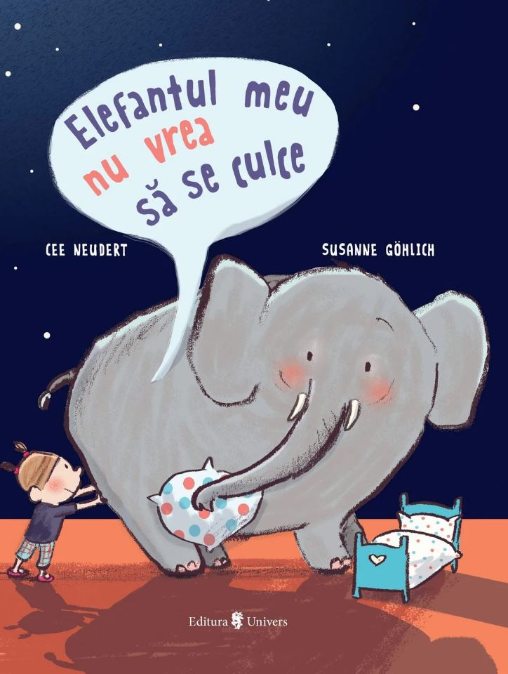 Carte Elefantul meu nu vrea sa se culce autor Cee Neudert editura Univers