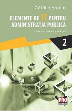 Carte Elemente de IT pentru administratia publica Vol.2 - Catalin Vrabie editura Catalin Vrabie
