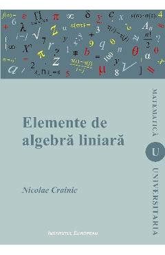 Carte Elemente de algebra liniara - Nicolae Crainic editura Nicolae Crainic