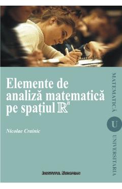 Carte Elemente de analiza matematica pe spatiul R - Nicolae Crainic editura Nicolae Crainic
