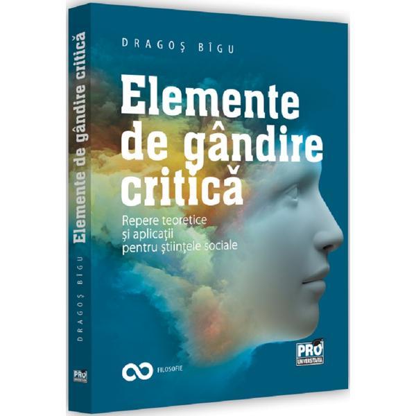 Carte Elemente de gandire critica - Dragos Bigu