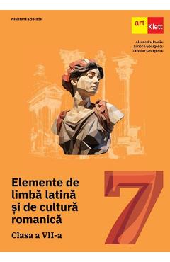 Carte Elemente de limba latina si de cultura romanica - Clasa 7 - Manual - Alexandru Dudau
