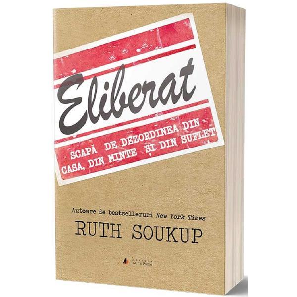 Carte Eliberat. Scapa de dezordinea din casa