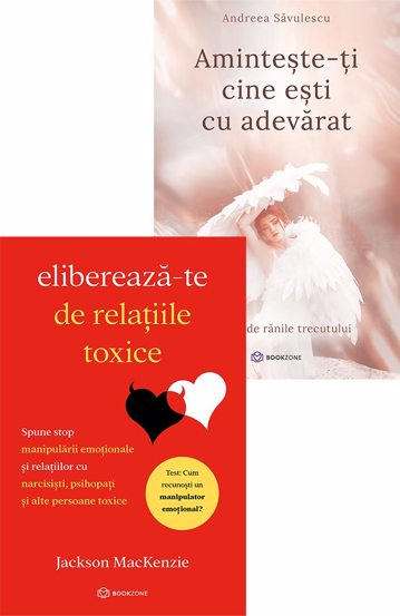 Carte Eliberează-te de relațiile toxice + Amintește-ți cine ești cu adevărat editura Bookzone