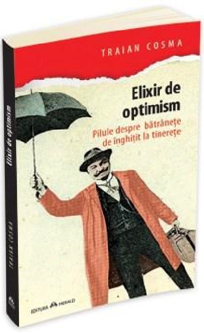 Carte Elixir de optimism autor Traian Cosma editura Herald