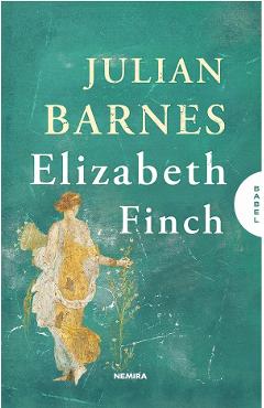 Carte Elizabeth Finch - Julian Barnes editura Julian Barnes