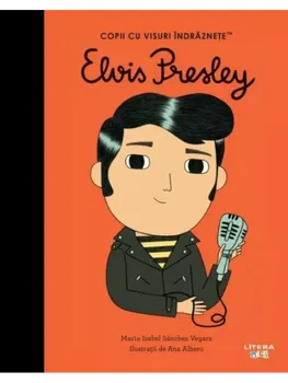 Carte Elvis Presley/Maria Isabel Sanchez Vegara editura Litera