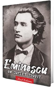 Carte Eminescu. Un suflet trudit editura Autor Anonim
