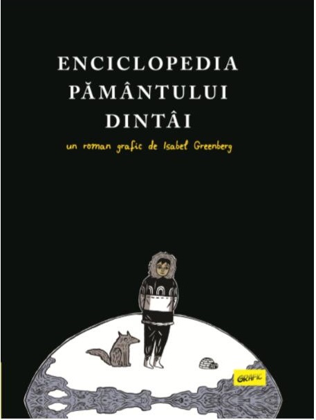 Carte Enciclopedia Pamantului Dintai autor Isabel Greenberg editura Grafic