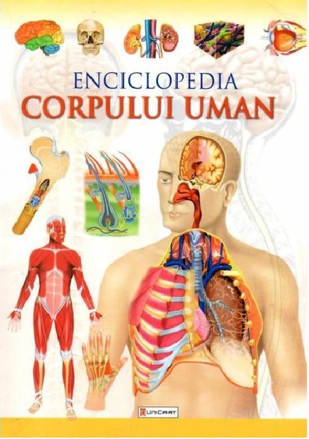 Carte Enciclopedia corpului uman   editura Unicart