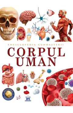Carte Enciclopedia cunoasterii. Corpul uman editura -